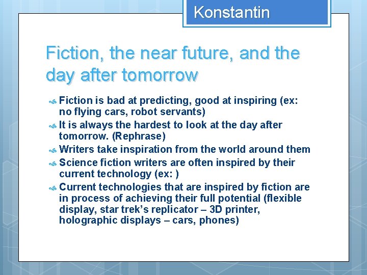 Konstantin Fiction, the near future, and the day after tomorrow Fiction is bad at