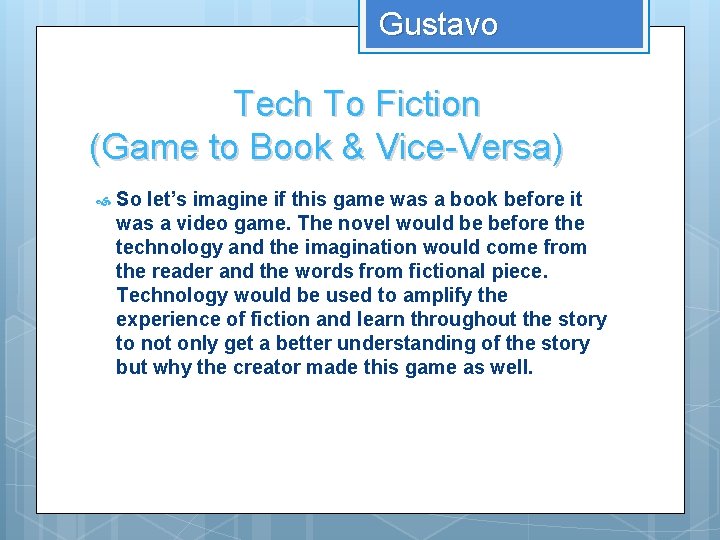 Gustavo Tech To Fiction (Game to Book & Vice-Versa) So let’s imagine if this