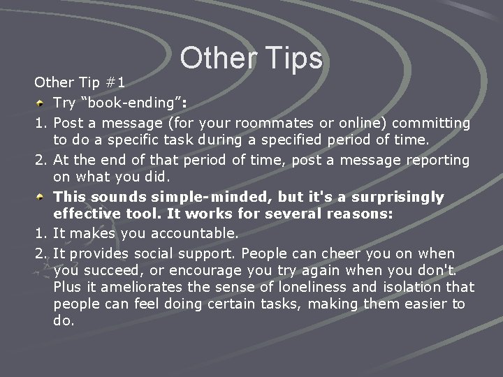 Other Tips Other Tip #1 Try “book-ending”: 1. Post a message (for your roommates