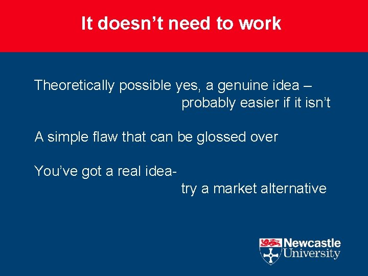 It doesn’t need to work Theoretically possible yes, a genuine idea – probably easier