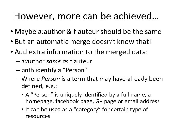 However, more can be achieved… • Maybe a: author & f: auteur should be