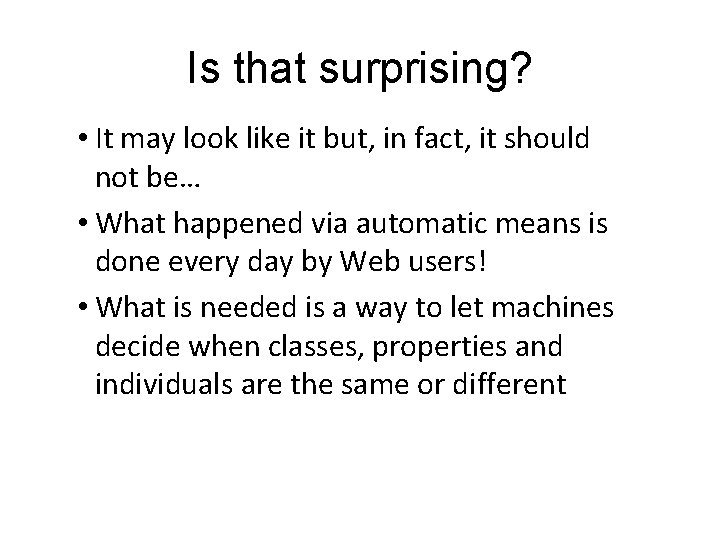 Is that surprising? • It may look like it but, in fact, it should