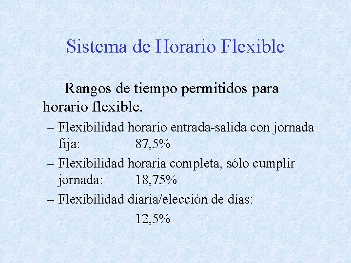 Sistema de Horario Flexible Rangos de tiempo permitidos para horario flexible. – Flexibilidad horario