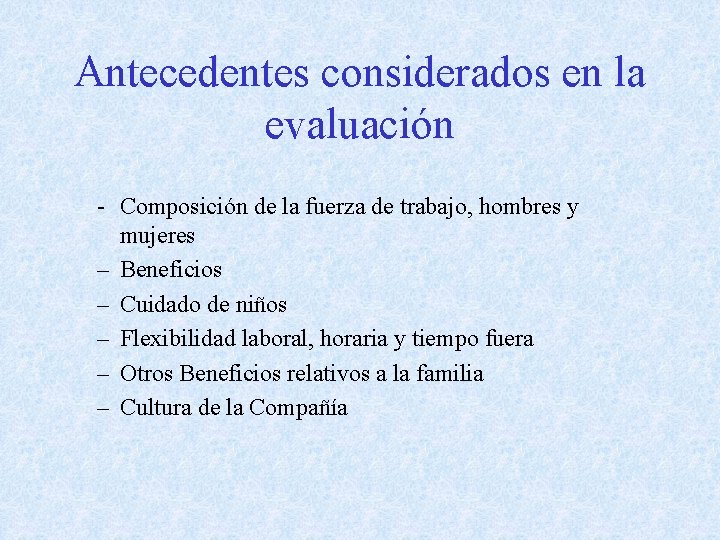 Antecedentes considerados en la evaluación - Composición de la fuerza de trabajo, hombres y