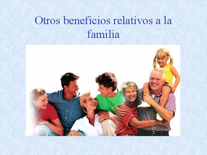 Otros beneficios relativos a la familia 