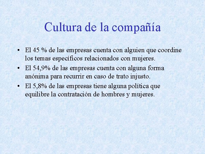 Cultura de la compañía • El 45 % de las empresas cuenta con alguien