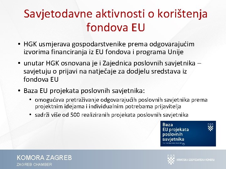 Savjetodavne aktivnosti o korištenja fondova EU • HGK usmjerava gospodarstvenike prema odgovarajućim izvorima financiranja