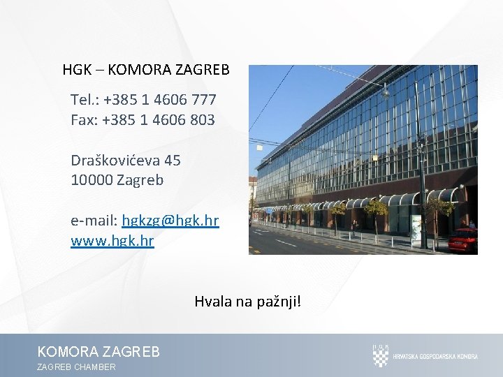 HGK – KOMORA ZAGREB Tel. : +385 1 4606 777 Fax: +385 1 4606