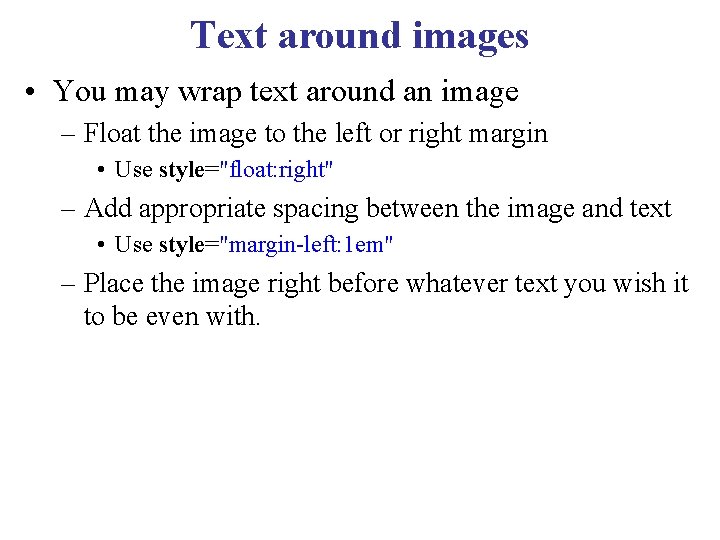 Text around images • You may wrap text around an image – Float the