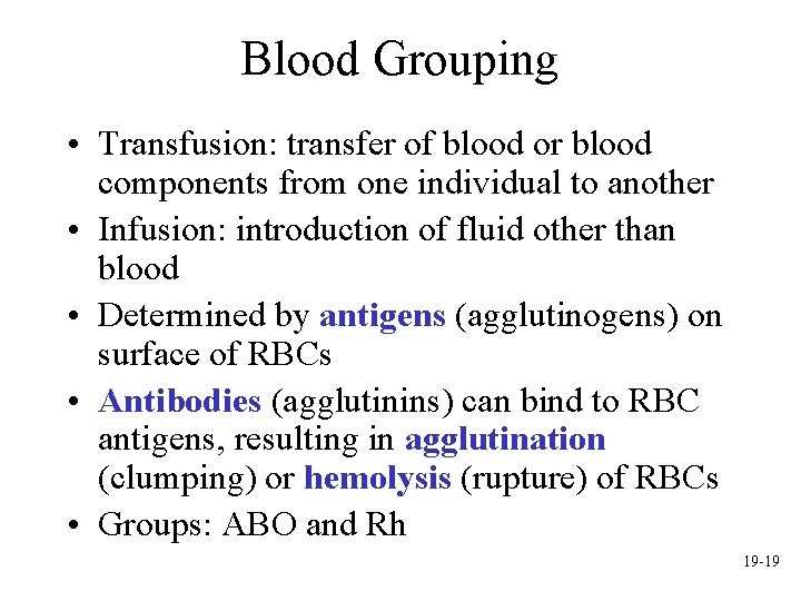 Blood Grouping • Transfusion: transfer of blood or blood components from one individual to