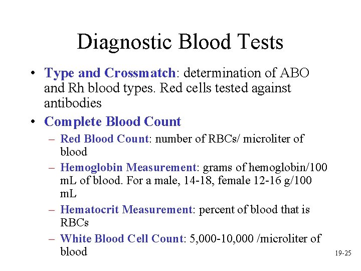 Diagnostic Blood Tests • Type and Crossmatch: determination of ABO and Rh blood types.