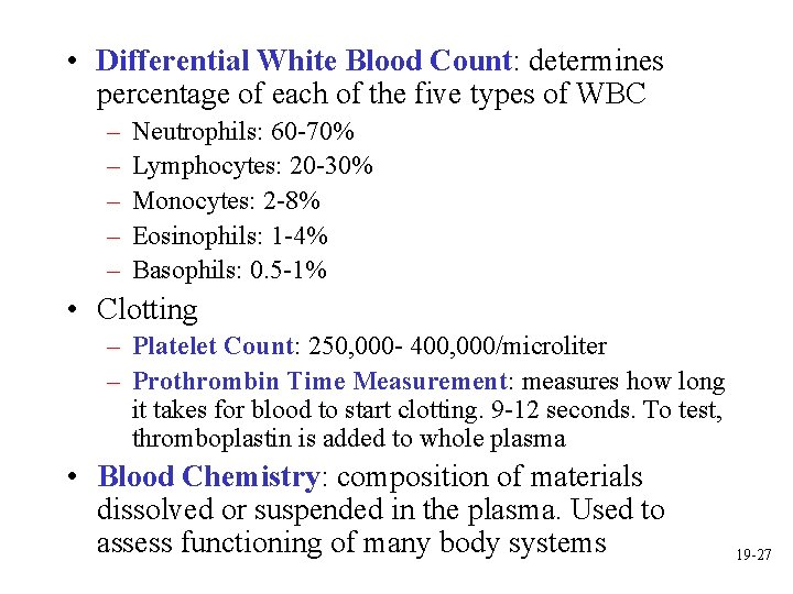  • Differential White Blood Count: determines percentage of each of the five types