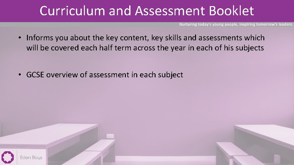 Curriculum and Assessment Booklet • Informs you about the key content, key skills and