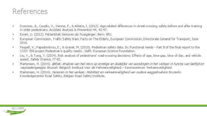 References ‣ ‣ ‣ ‣ Dommes, A. , Cavallo, V. , Vienne, F. ,