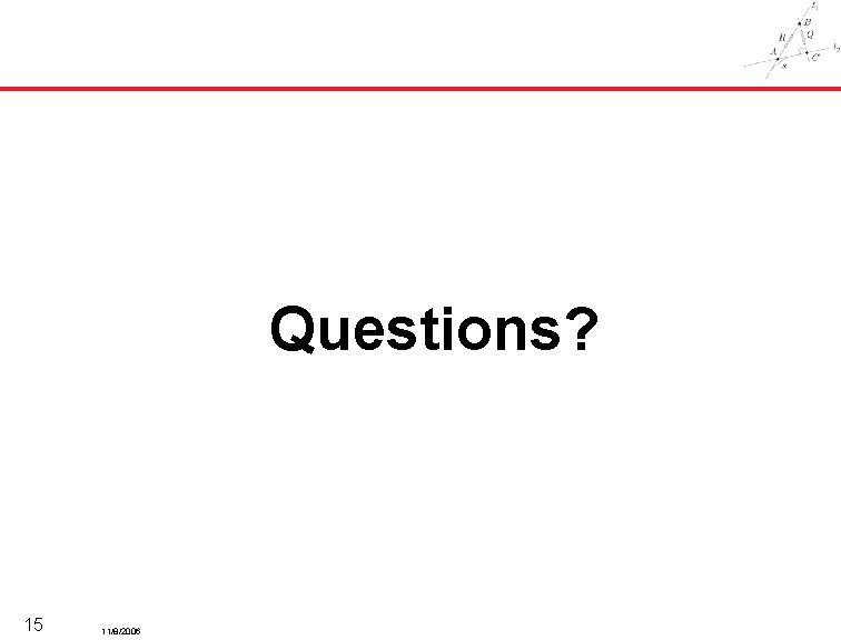 Questions and Answers Questions? 15 11/8/2006 