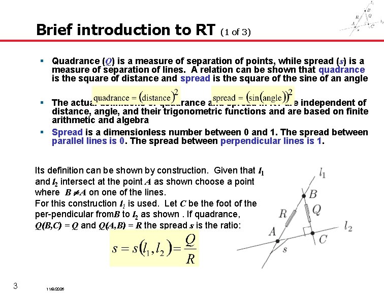 Brief introduction to RT (1 of 3) § Quadrance (Q) is a measure of