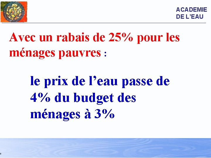 ACADEMIE DE L’EAU Avec un rabais de 25% pour les ménages pauvres : le