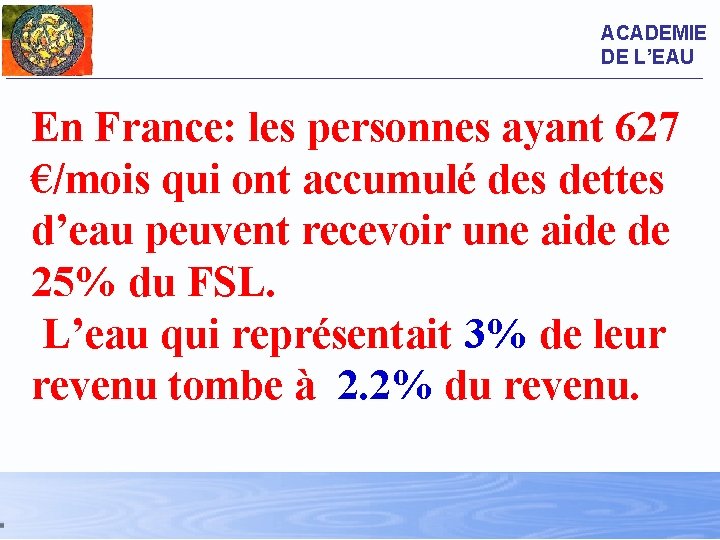ACADEMIE DE L’EAU En France: les personnes ayant 627 €/mois qui ont accumulé des
