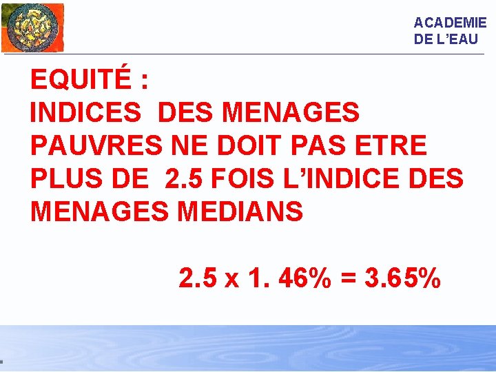 ACADEMIE DE L’EAU EQUITÉ : INDICES DES MENAGES PAUVRES NE DOIT PAS ETRE PLUS