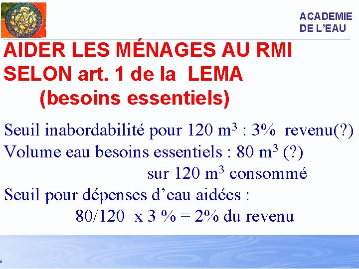 ACADEMIE DE L’EAU AIDER LES MÉNAGES AU RMI SELON art. 1 de la LEMA