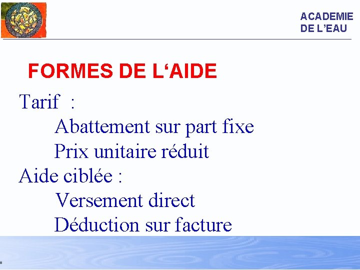 ACADEMIE DE L’EAU FORMES DE L‘AIDE Tarif : Abattement sur part fixe Prix unitaire