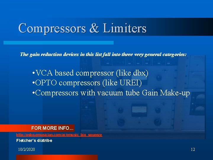 Compressors & Limiters The gain reduction devices in this list fall into three very