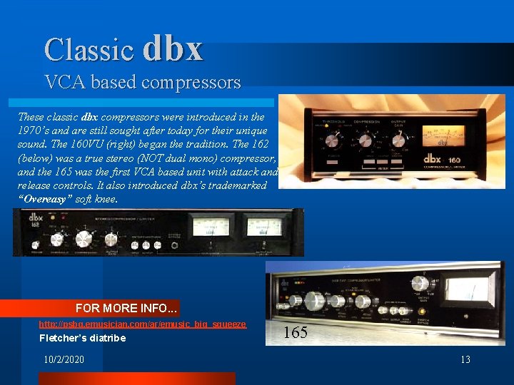 Classic dbx VCA based compressors These classic dbx compressors were introduced in the 1970’s
