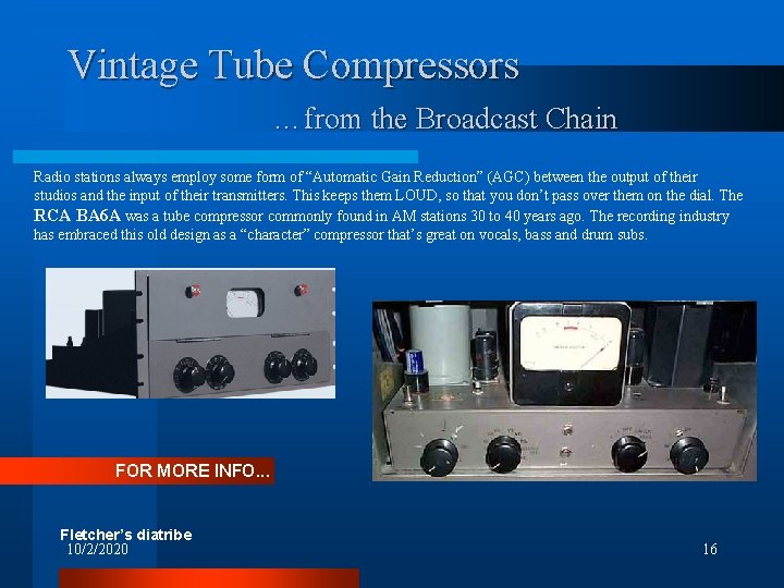 Vintage Tube Compressors …from the Broadcast Chain Radio stations always employ some form of