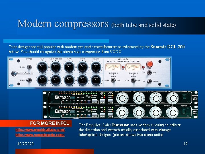 Modern compressors (both tube and solid state) Tube designs are still popular with modern
