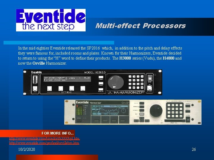 Multi-effect Processors In the mid eighties Eventide released the SP 2016 which, in addition