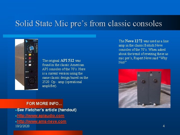 Solid State Mic pre’s from classic consoles The original API 512 was found in