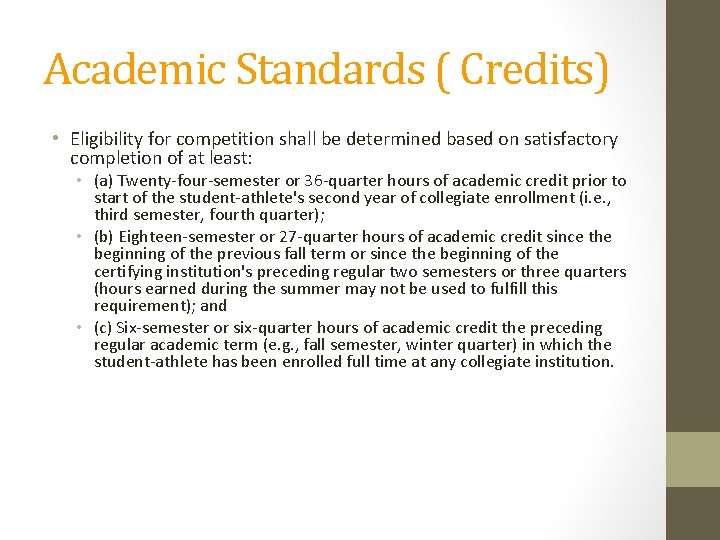Academic Standards ( Credits) • Eligibility for competition shall be determined based on satisfactory