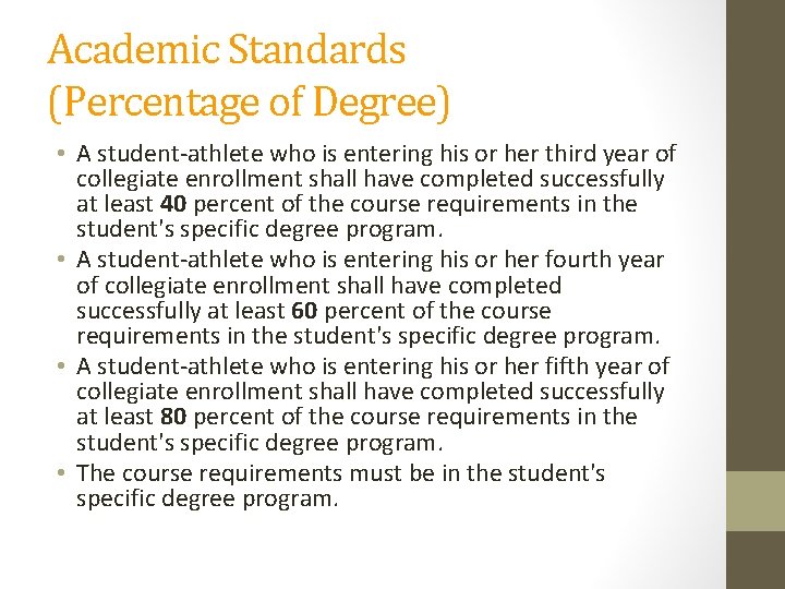Academic Standards (Percentage of Degree) • A student-athlete who is entering his or her