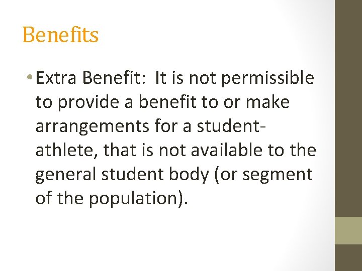 Benefits • Extra Benefit: It is not permissible to provide a benefit to or