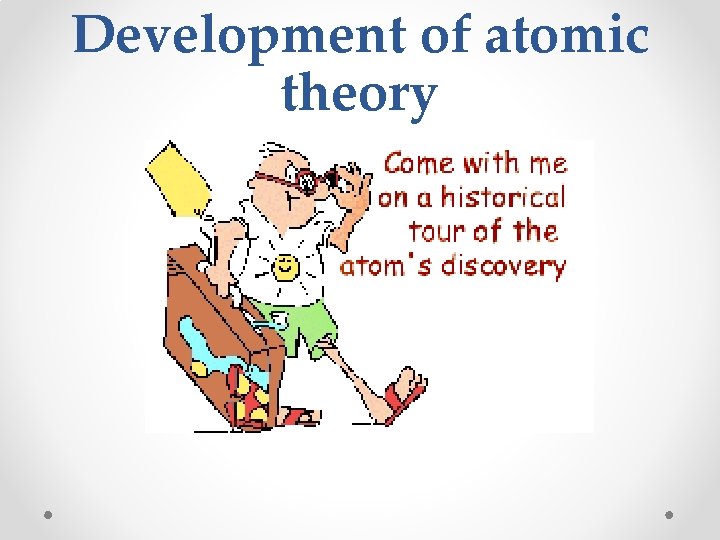 Development of atomic theory 