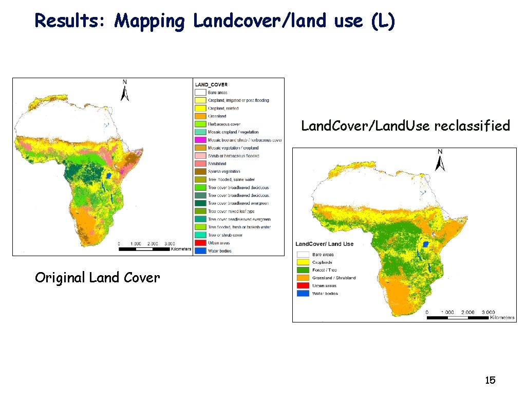 Results: Mapping Landcover/land use (L) Land. Cover/Land. Use reclassified Original Land Cover 15 