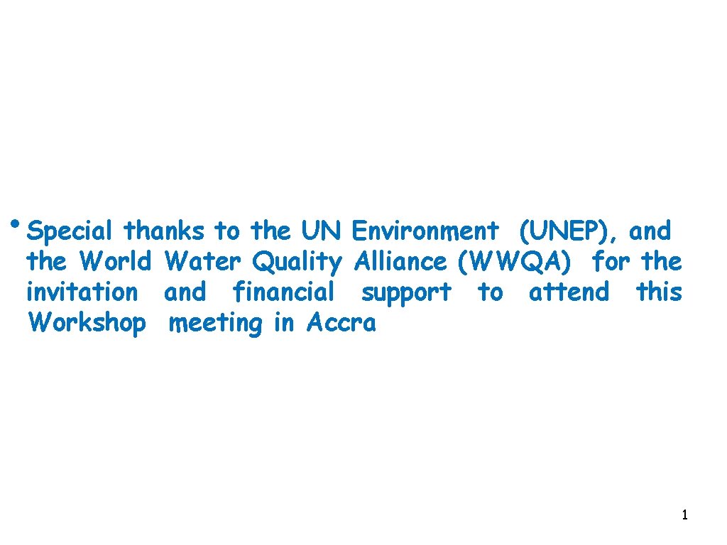  • Special thanks to the UN Environment (UNEP), and the World Water Quality