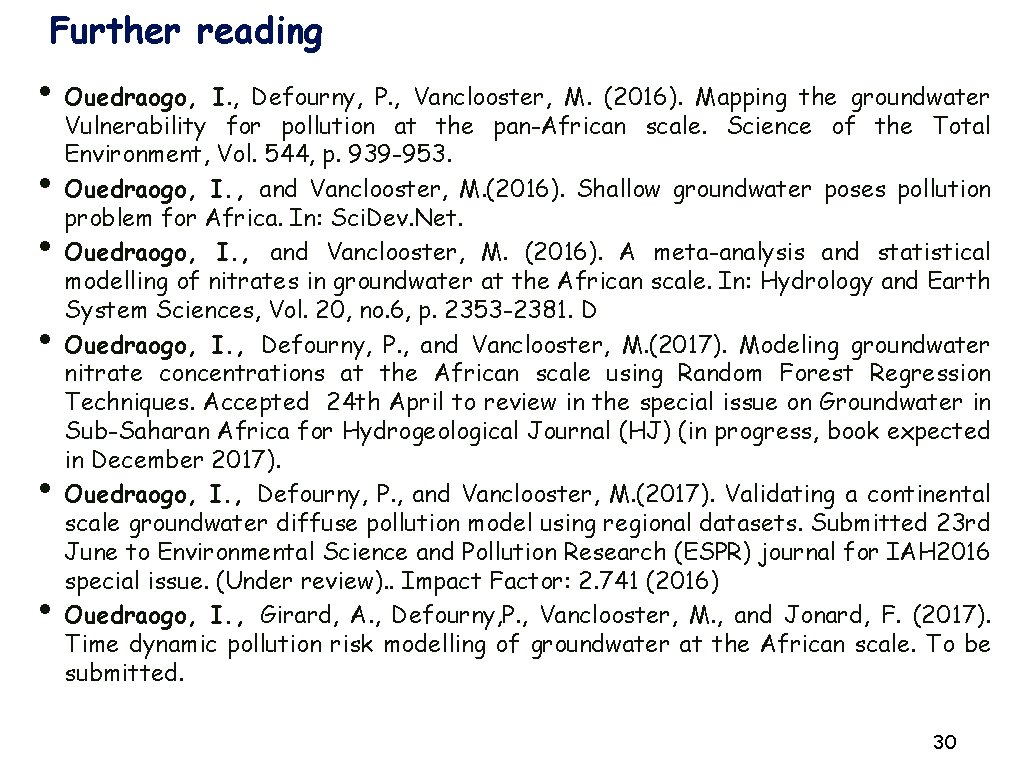 Further reading • • • Ouedraogo, I. , Defourny, P. , Vanclooster, M. (2016).