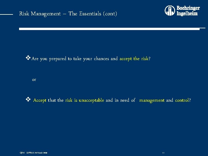 Risk Management – The Essentials (cont) v. Are you prepared to take your chances