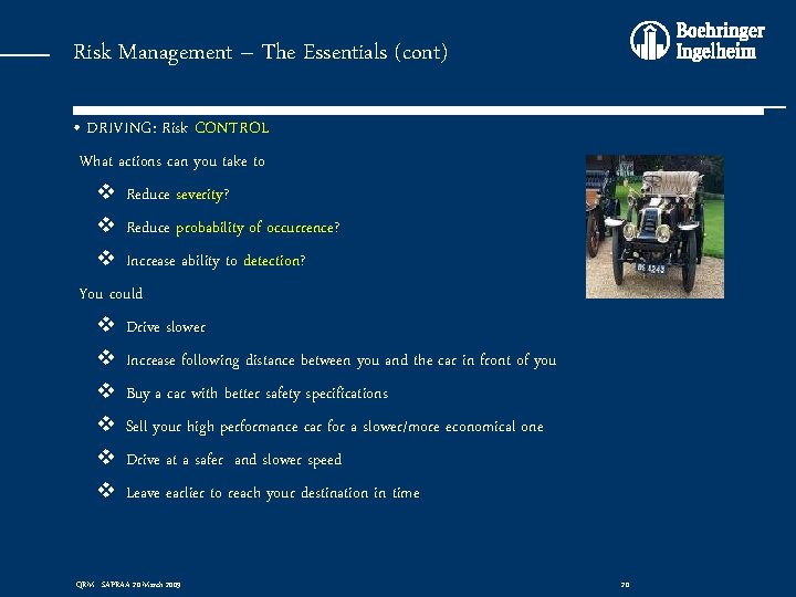 Risk Management – The Essentials (cont) • DRIVING: Risk CONTROL What actions can you