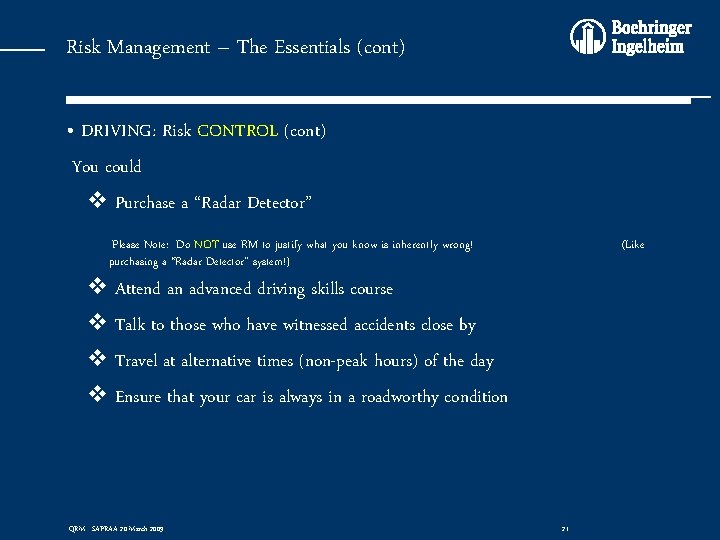 Risk Management – The Essentials (cont) • DRIVING: Risk CONTROL (cont) You could v