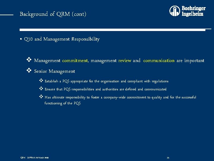 Background of QRM (cont) • Q 10 and Management Responsibility v Management commitment, management