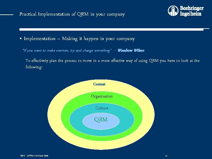 Practical Implementation of QRM in your company • Implementation – Making it happen in