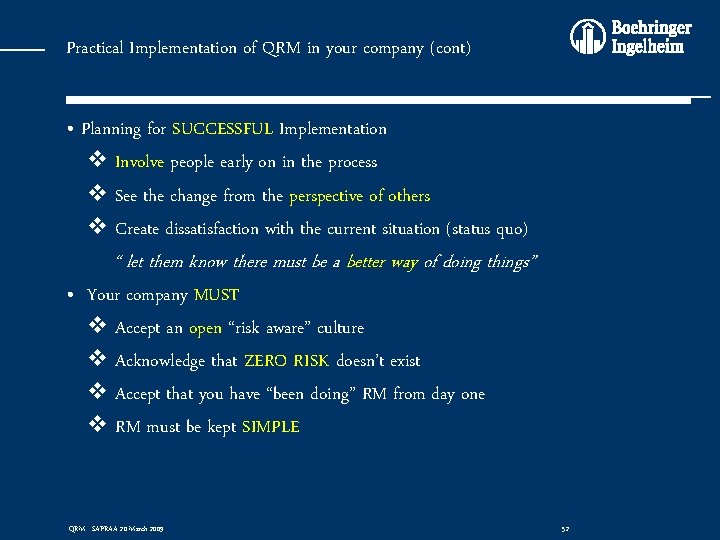 Practical Implementation of QRM in your company (cont) • Planning for SUCCESSFUL Implementation v