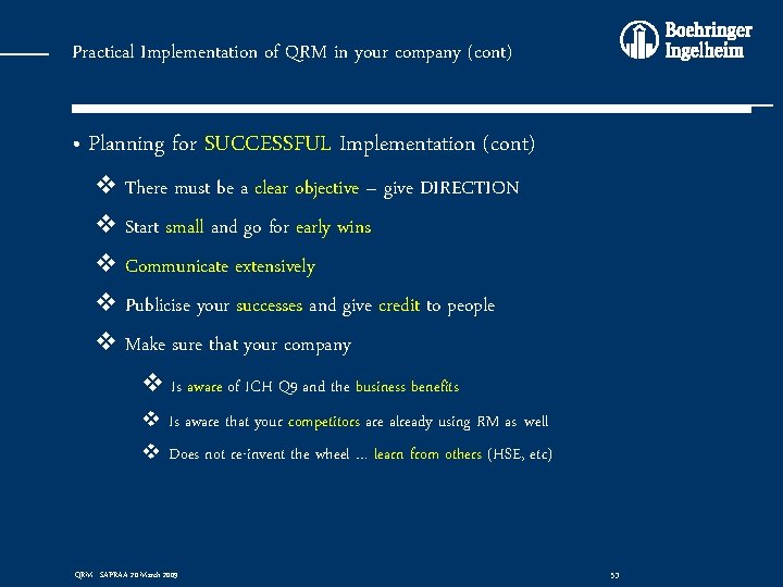 Practical Implementation of QRM in your company (cont) • Planning for SUCCESSFUL Implementation (cont)
