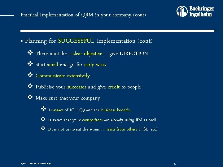 Practical Implementation of QRM in your company (cont) • Planning for SUCCESSFUL Implementation (cont)