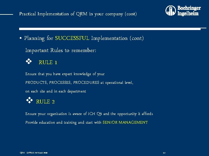 Practical Implementation of QRM in your company (cont) • Planning for SUCCESSFUL Implementation (cont)