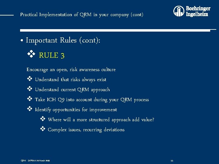 Practical Implementation of QRM in your company (cont) • Important Rules (cont): v RULE