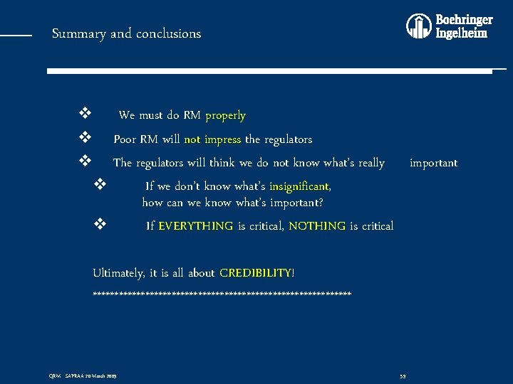 Summary and conclusions v We must do RM properly v Poor RM will not