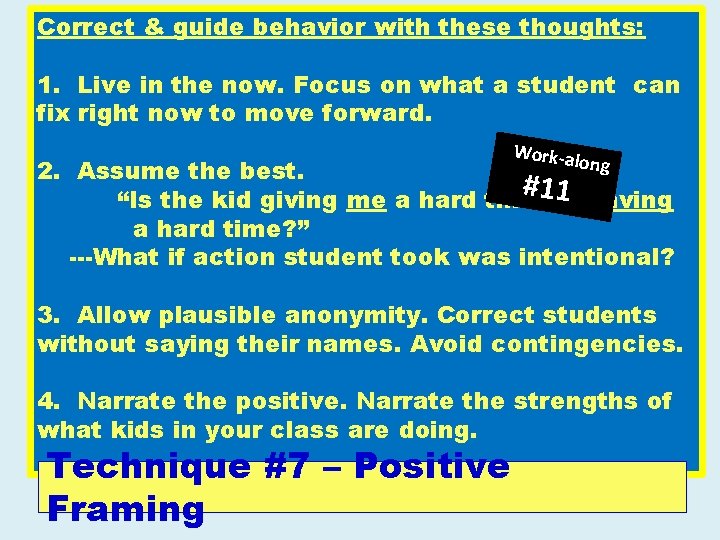 Correct & guide behavior with these thoughts: 1. Live in the now. Focus on